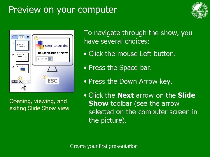 Preview on your computer To navigate through the show, you have several choices: •