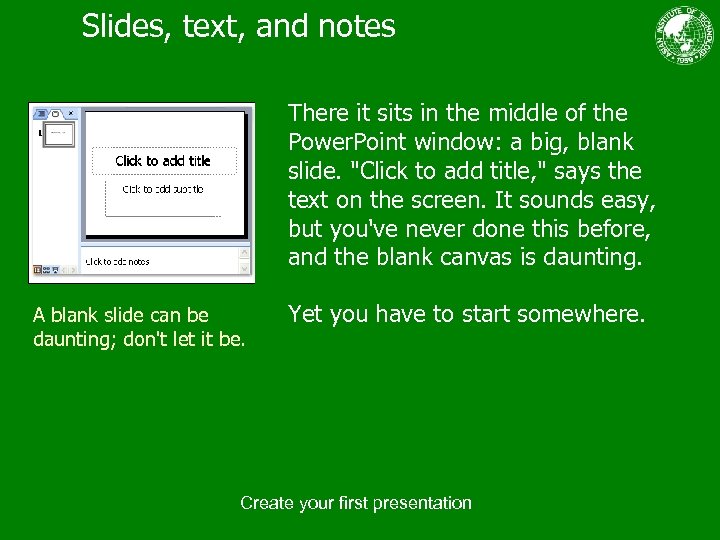 Slides, text, and notes There it sits in the middle of the Power. Point