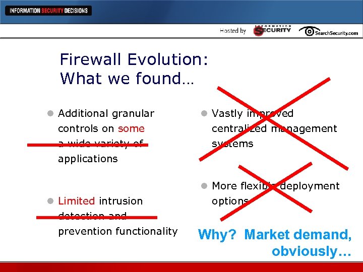 Firewall Evolution: What we found… l Additional granular controls on some a wide variety