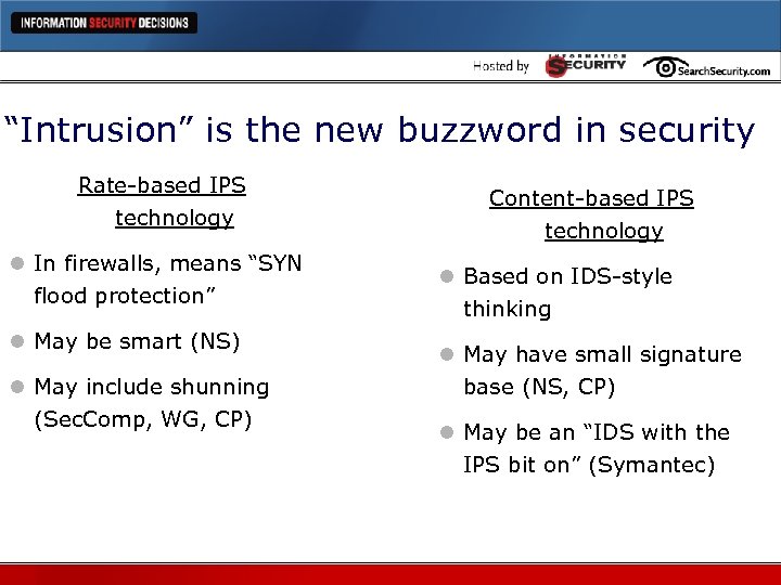 “Intrusion” is the new buzzword in security Rate-based IPS technology l In firewalls, means