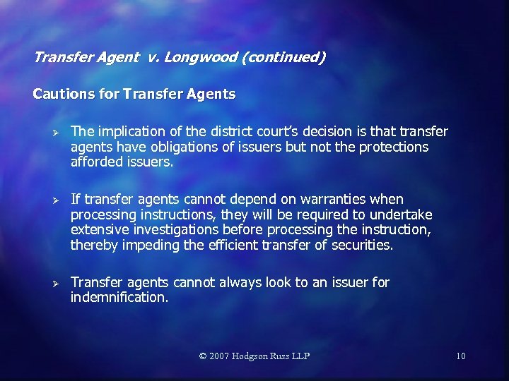 Transfer Agent v. Longwood (continued) Cautions for Transfer Agents Ø Ø Ø The implication
