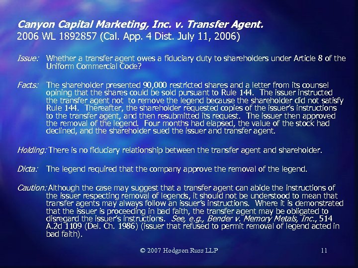 Canyon Capital Marketing, Inc. v. Transfer Agent. 2006 WL 1892857 (Cal. App. 4 Dist.