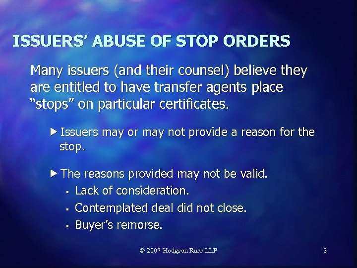 ISSUERS’ ABUSE OF STOP ORDERS Many issuers (and their counsel) believe they are entitled