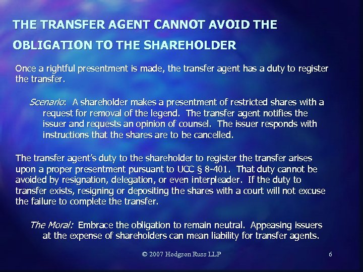 THE TRANSFER AGENT CANNOT AVOID THE OBLIGATION TO THE SHAREHOLDER Once a rightful presentment