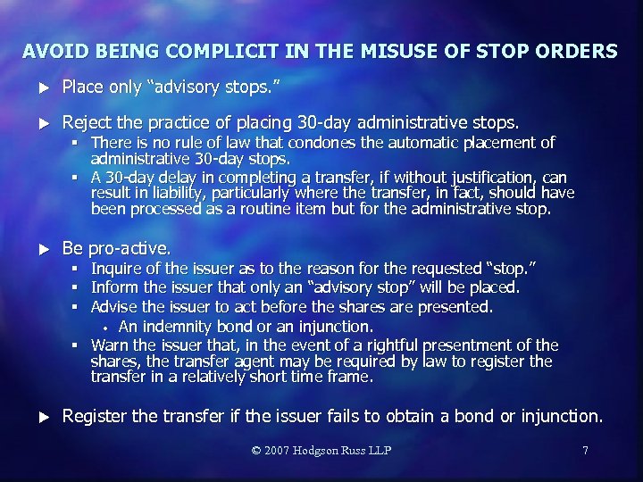 AVOID BEING COMPLICIT IN THE MISUSE OF STOP ORDERS u Place only “advisory stops.
