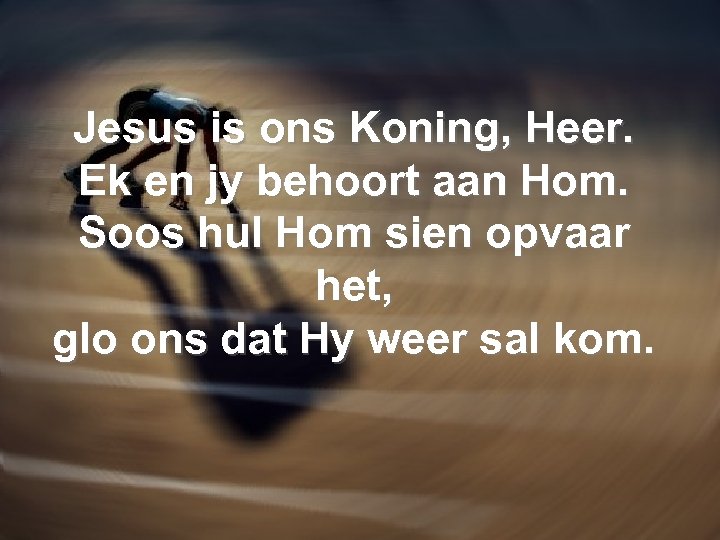 Jesus is ons Koning, Heer. Ek en jy behoort aan Hom. Soos hul Hom