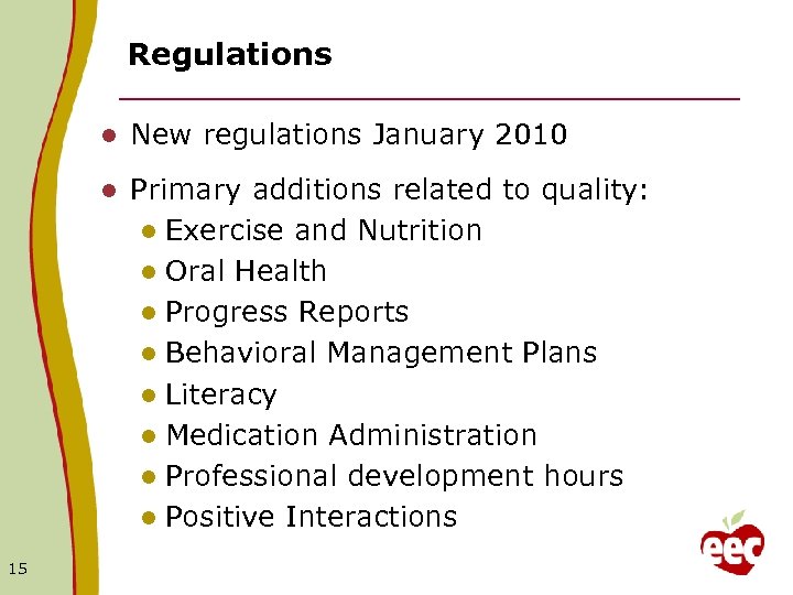 Regulations l l 15 New regulations January 2010 Primary additions related to quality: l