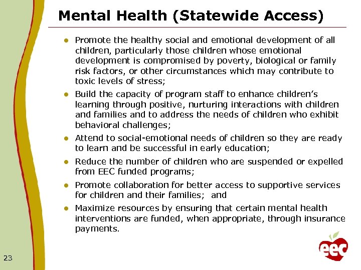 Mental Health (Statewide Access) l l Build the capacity of program staff to enhance