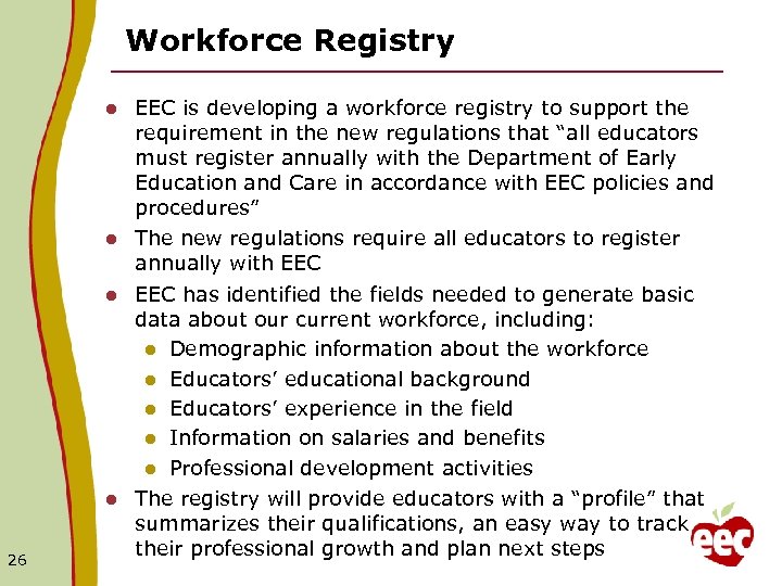 Workforce Registry l l The new regulations require all educators to register annually with