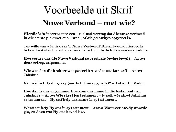 Voorbeelde uit Skrif Nuwe Verbond – met wie? Hierdie is ‘n interresante een –
