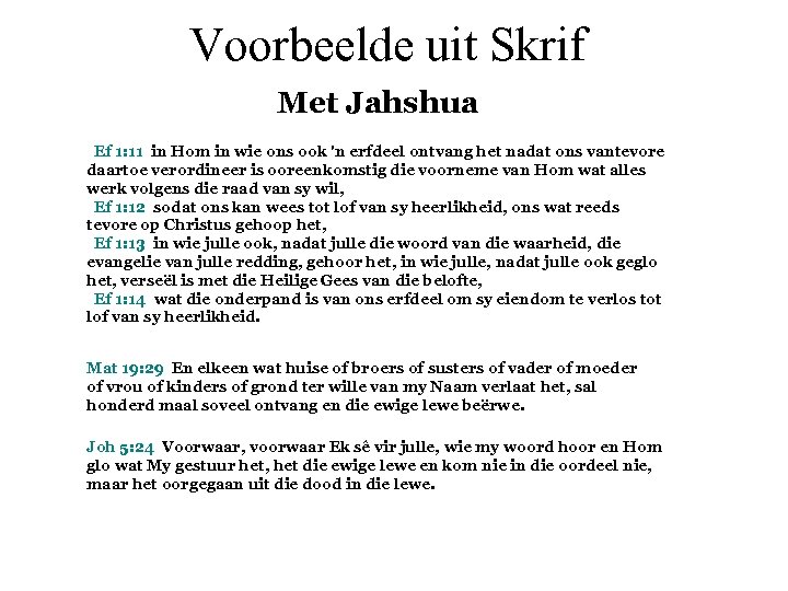Voorbeelde uit Skrif Met Jahshua Ef 1: 11 in Hom in wie ons ook