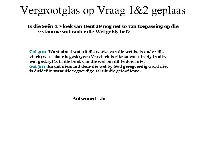 Vergrootglas op Vraag 1&2 geplaas Is die Seën & Vloek van Deut 28 nog