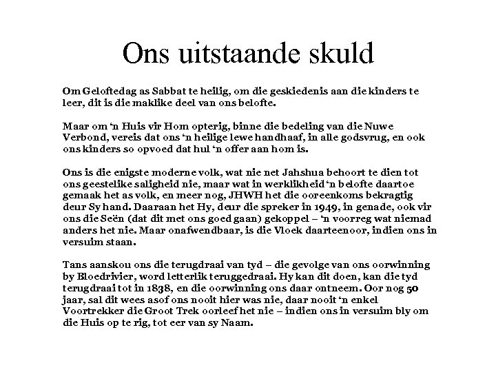 Ons uitstaande skuld Om Geloftedag as Sabbat te heilig, om die geskiedenis aan die