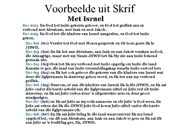 Voorbeelde uit Skrif Met Israel Exo 2: 24 En God het hulle gekerm gehoor,
