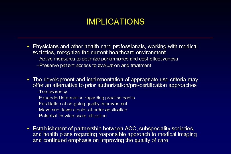 IMPLICATIONS • Physicians and other health care professionals, working with medical societies, recognize the