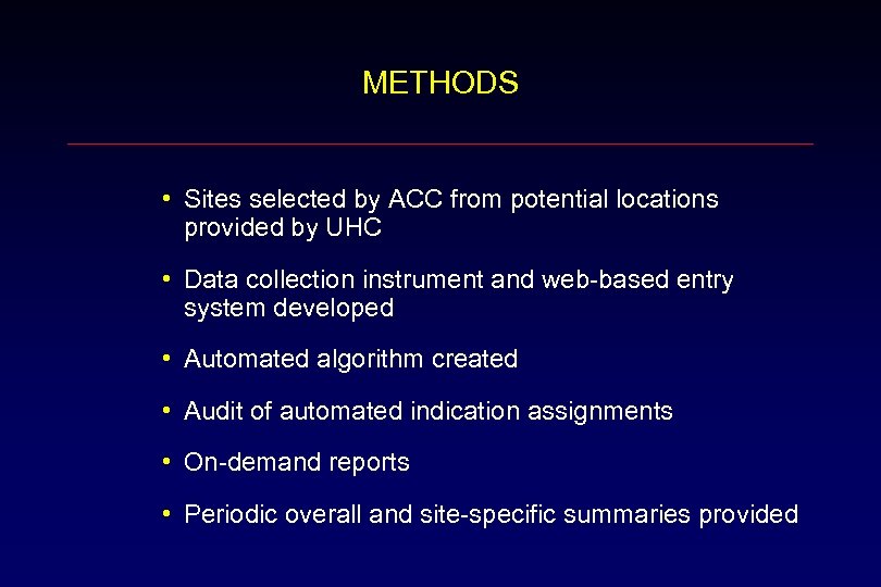 METHODS • Sites selected by ACC from potential locations provided by UHC • Data