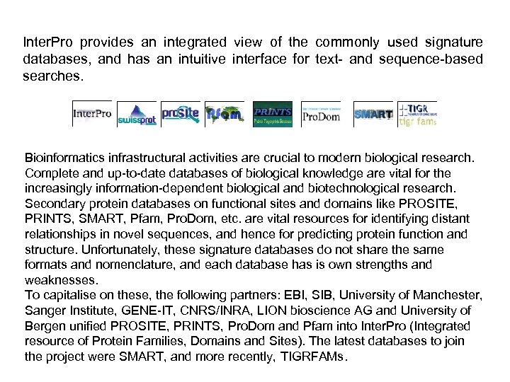 Inter. Pro provides an integrated view of the commonly used signature databases, and has