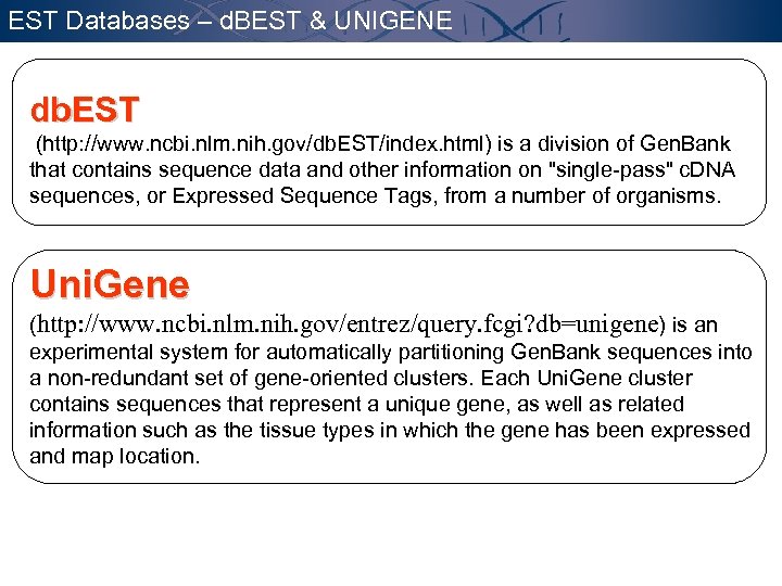 EST Databases – d. BEST & UNIGENE db. EST (http: //www. ncbi. nlm. nih.