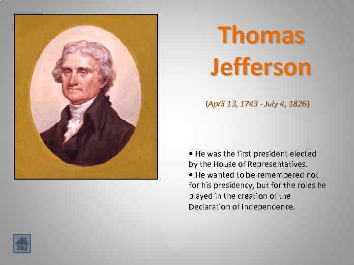 Thomas Jefferson (April 13, 1743 - July 4, 1826) • He was the first