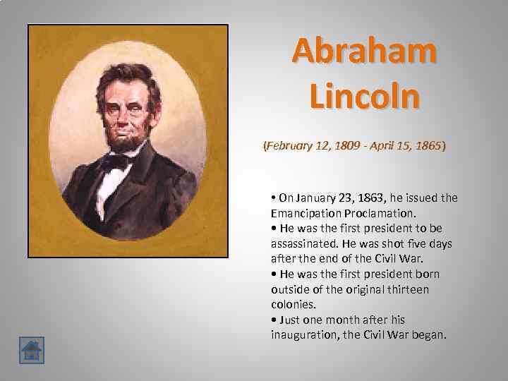 Abraham Lincoln (February 12, 1809 - April 15, 1865) • On January 23, 1863,