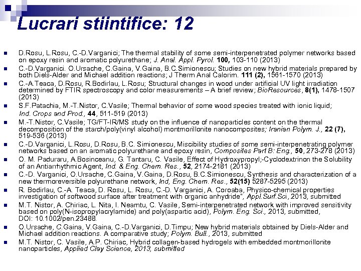 Lucrari stiintifice: 12 n n n D. Rosu, L. Rosu, C. -D. Varganici; The