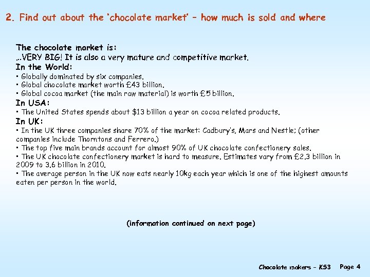 2. Find out about the ‘chocolate market’ – how much is sold and where