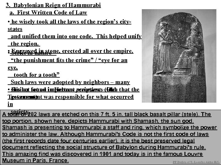 3. Babylonian Reign of Hammurabi a. First Written Code of Law • he wisely