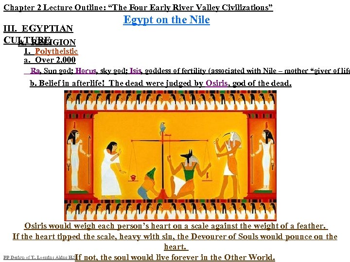 Chapter 2 Lecture Outline: “The Four Early River Valley Civilizations” III. EGYPTIAN CULTURE A.