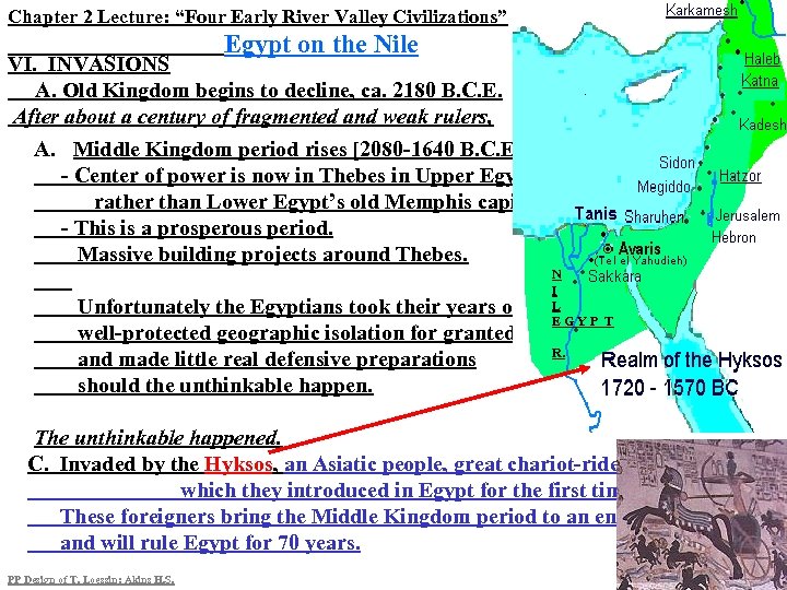 Chapter 2 Lecture: “Four Early River Valley Civilizations” Egypt on the Nile VI. INVASIONS