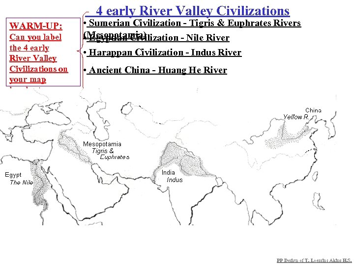  4 early River Valley Civilizations WARM-UP: Can you label the 4 early River