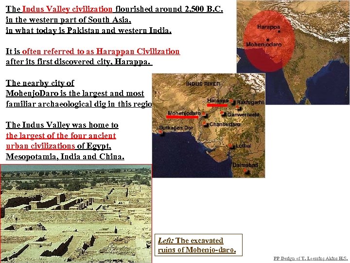 The Indus Valley civilization flourished around 2, 500 B. C. in the western part