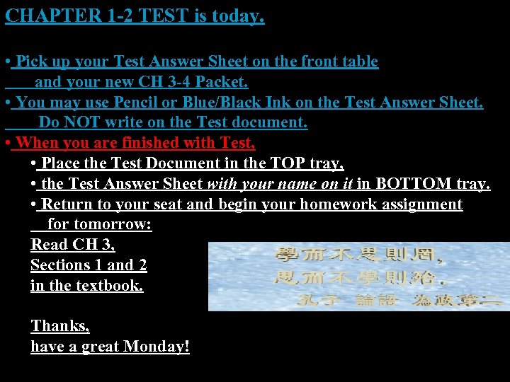 CHAPTER 1 -2 TEST is today. • Pick up your Test Answer Sheet on