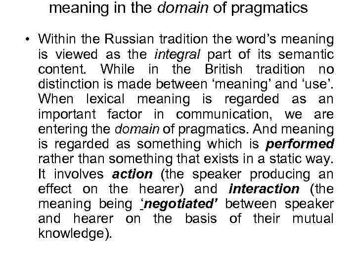 meaning in the domain of pragmatics • Within the Russian tradition the word’s meaning