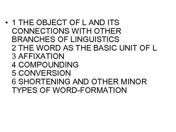  • 1 THE OBJECT OF L AND ITS CONNECTIONS WITH OTHER BRANCHES OF