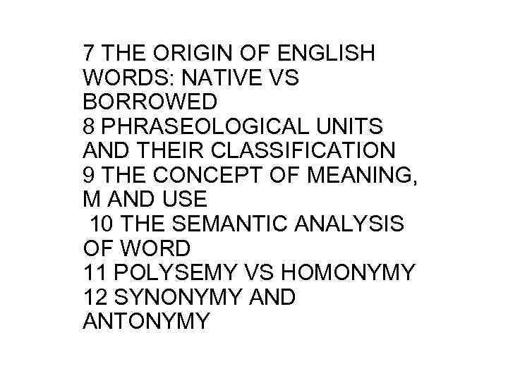 7 THE ORIGIN OF ENGLISH WORDS: NATIVE VS BORROWED 8 PHRASEOLOGICAL UNITS AND THEIR