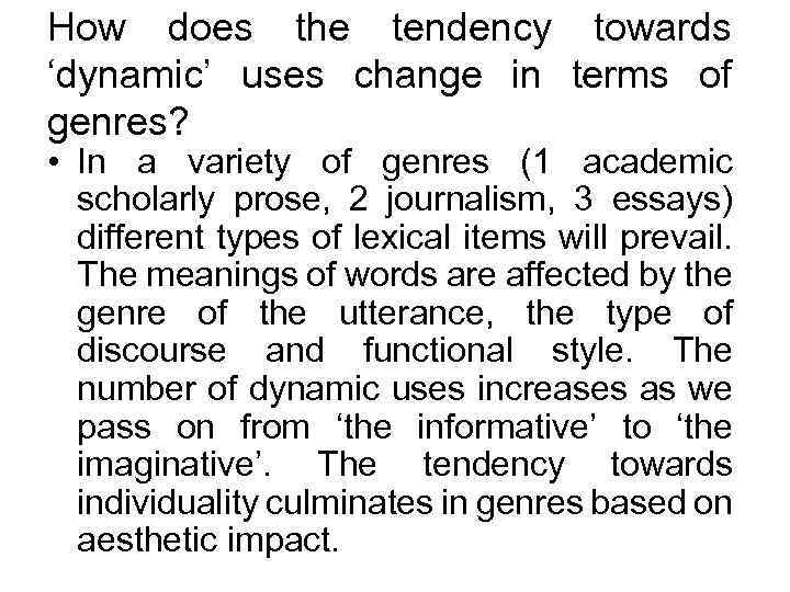 How does the tendency towards ‘dynamic’ uses change in terms of genres? • In