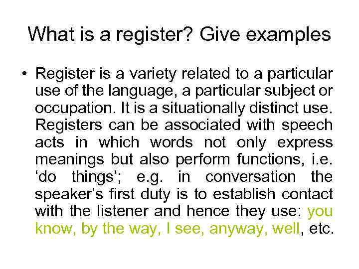 What is a register? Give examples • Register is a variety related to a