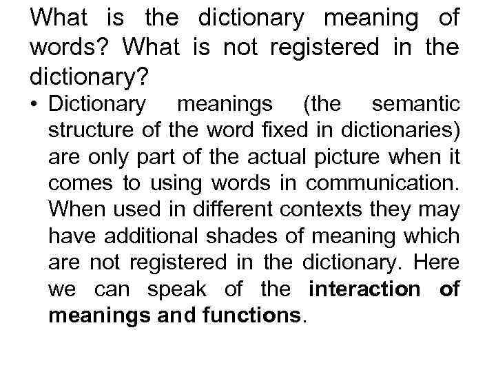 What is the dictionary meaning of words? What is not registered in the dictionary?