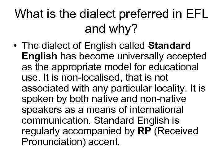 What is the dialect preferred in EFL and why? • The dialect of English