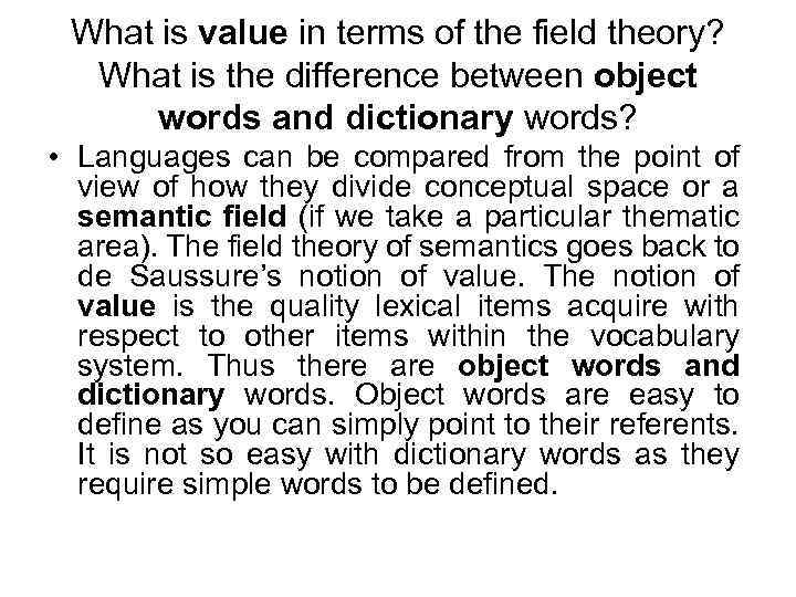 What is value in terms of the field theory? What is the difference between