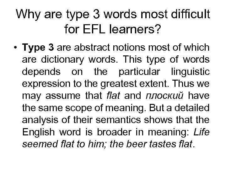 Why are type 3 words most difficult for EFL learners? • Type 3 are