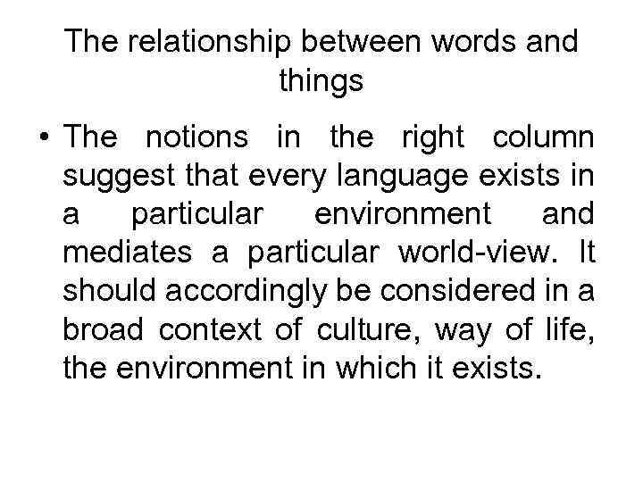 The relationship between words and things • The notions in the right column suggest