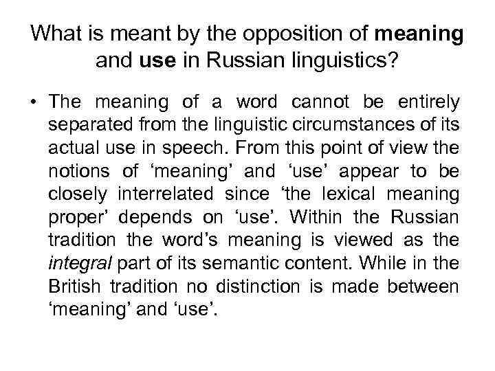 What is meant by the opposition of meaning and use in Russian linguistics? •