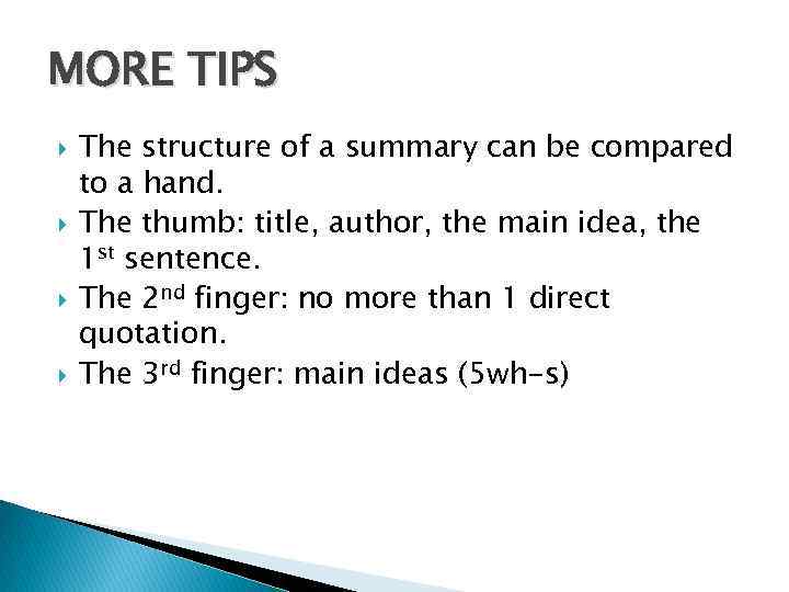 MORE TIPS The structure of a summary can be compared to a hand. The