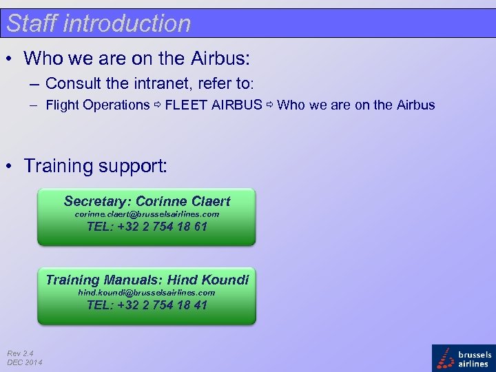 Staff introduction • Who we are on the Airbus: – Consult the intranet, refer