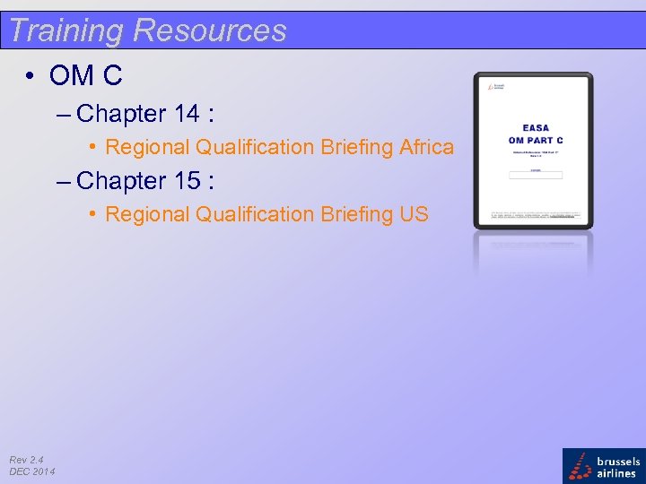 Training Resources • OM C – Chapter 14 : • Regional Qualification Briefing Africa