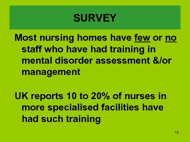 SURVEY Most nursing homes have few or no staff who have had training in