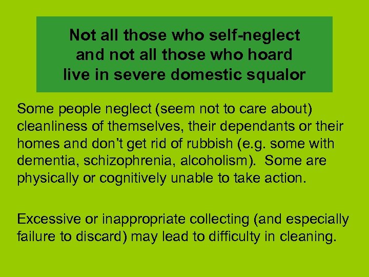 Not all those who self-neglect and not all those who hoard live in severe