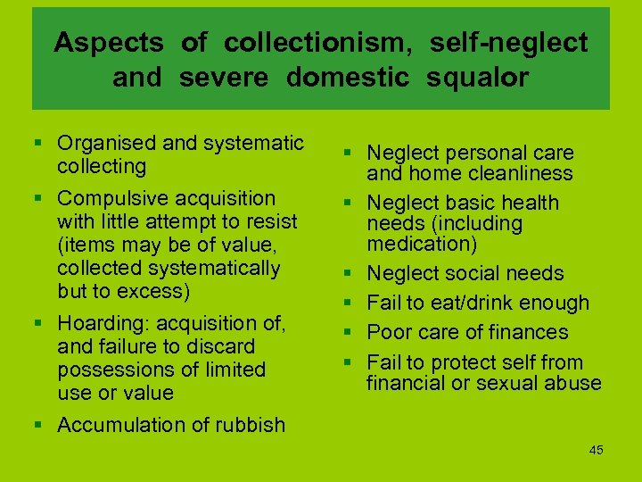 Aspects of collectionism, self-neglect and severe domestic squalor § Organised and systematic collecting §