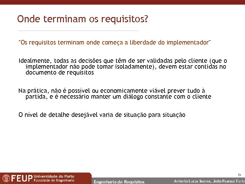 Onde terminam os requisitos? 